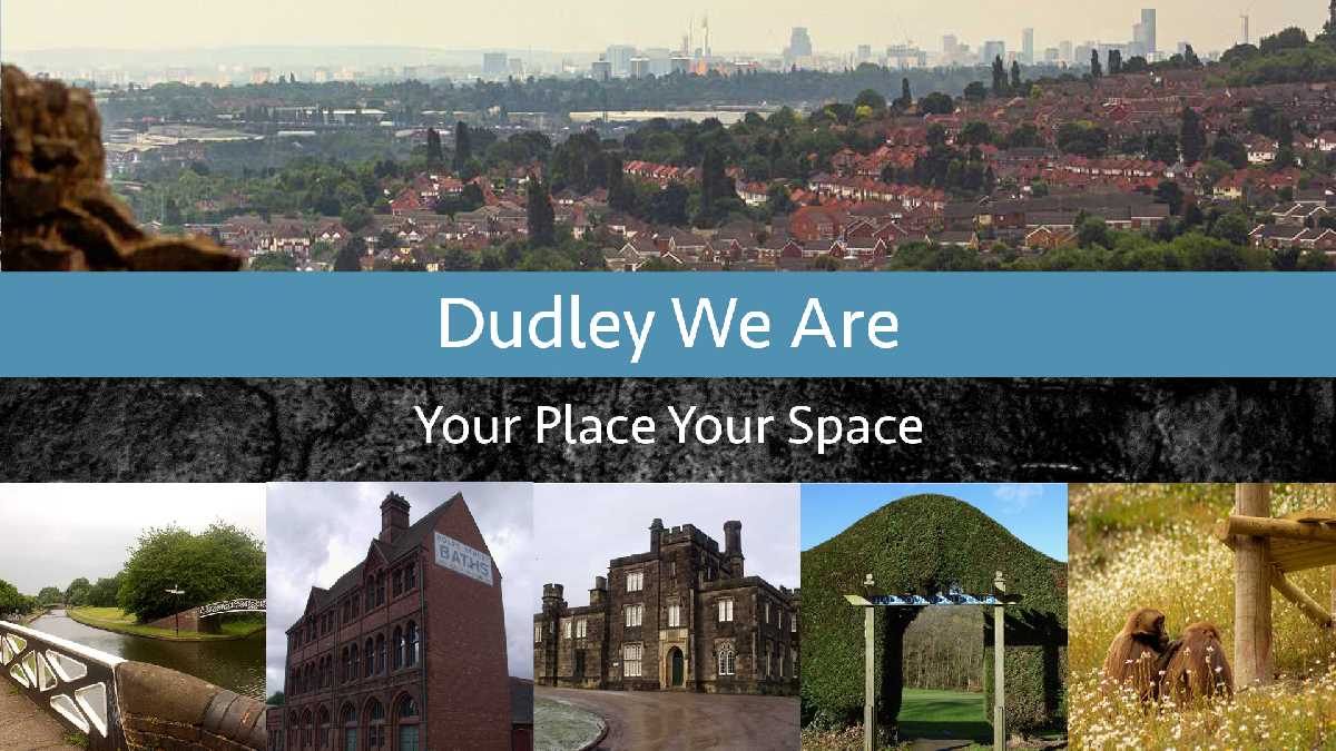 Dudley We Are - Engaging, involving and inspiring community!